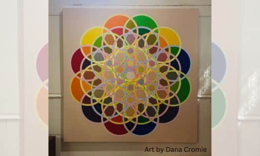 Colorful mandala-like geometric artwork with overlapping circles on a beige background, signed 'Art by Dana Cromie' in the corner.